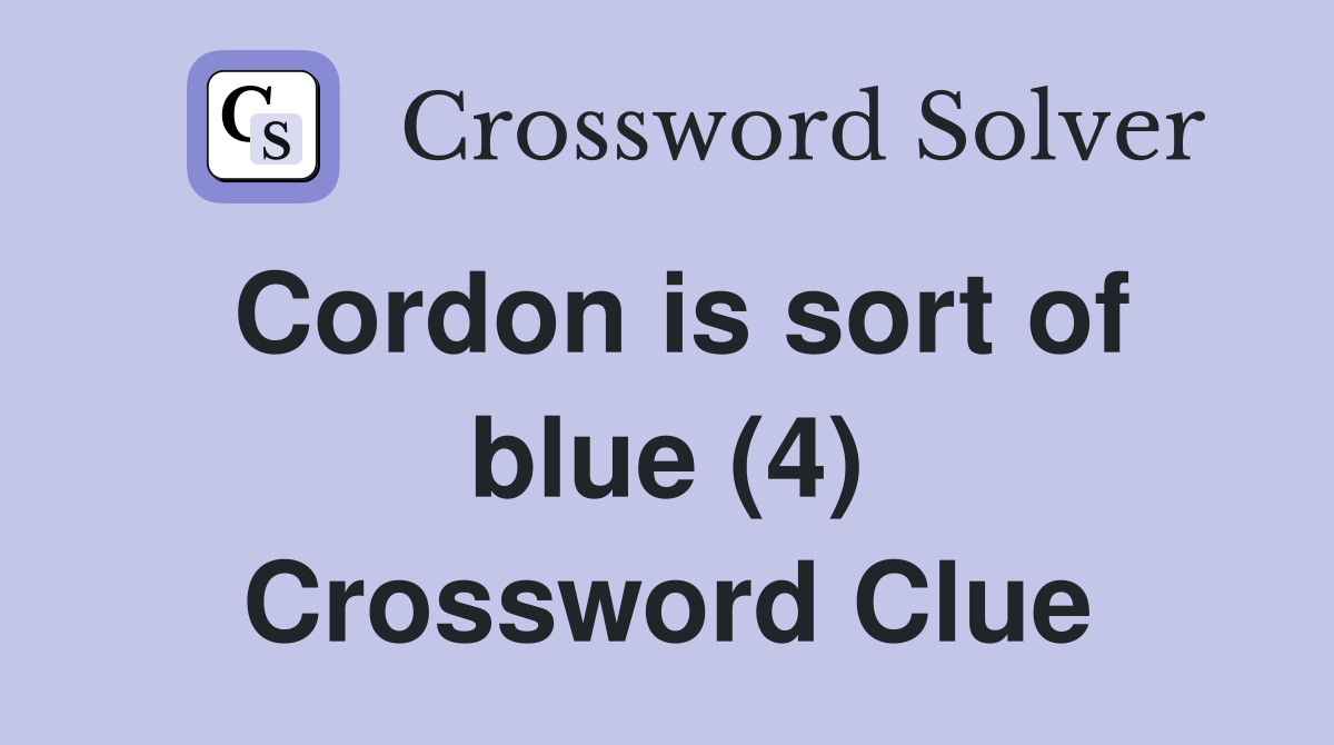 Cordon is sort of blue (4) Crossword Clue