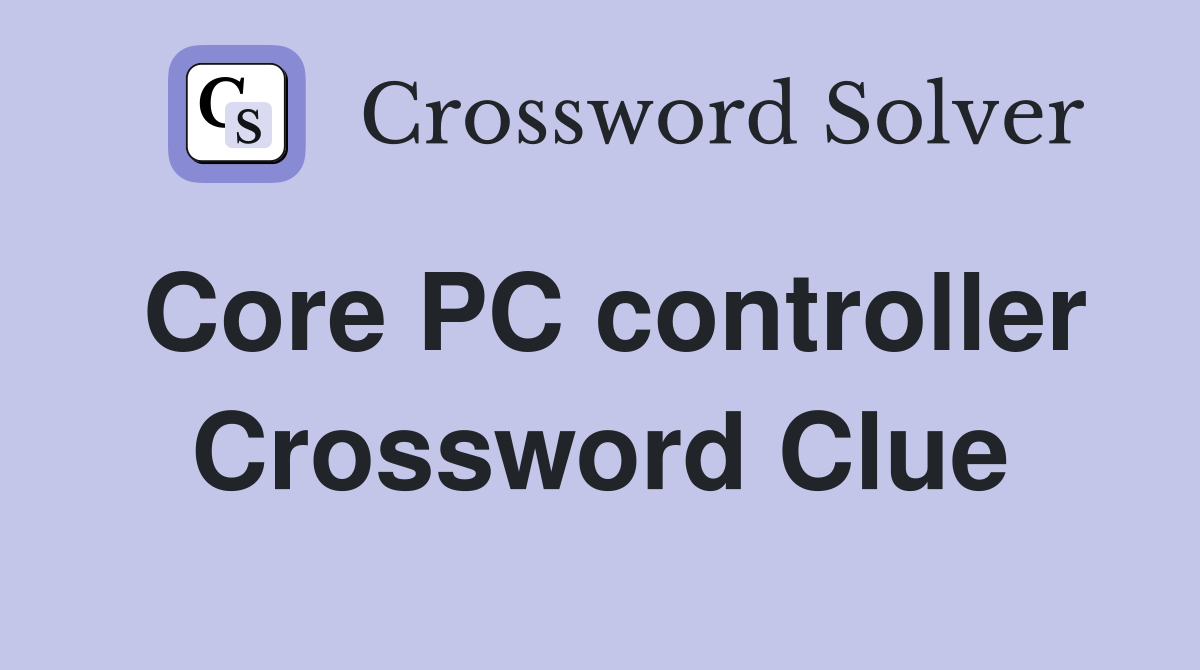 Core PC controller Crossword Clue