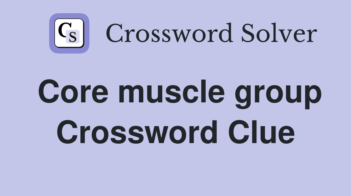 Core muscle group Crossword Clue