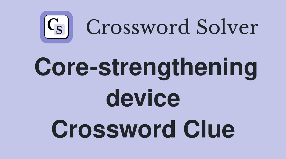 Core-strengthening device Crossword Clue