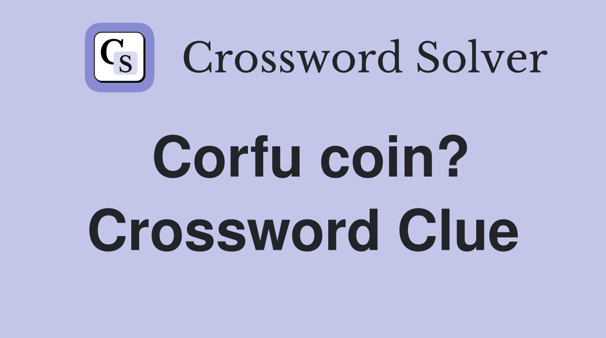 Corfu coin? Crossword Clue