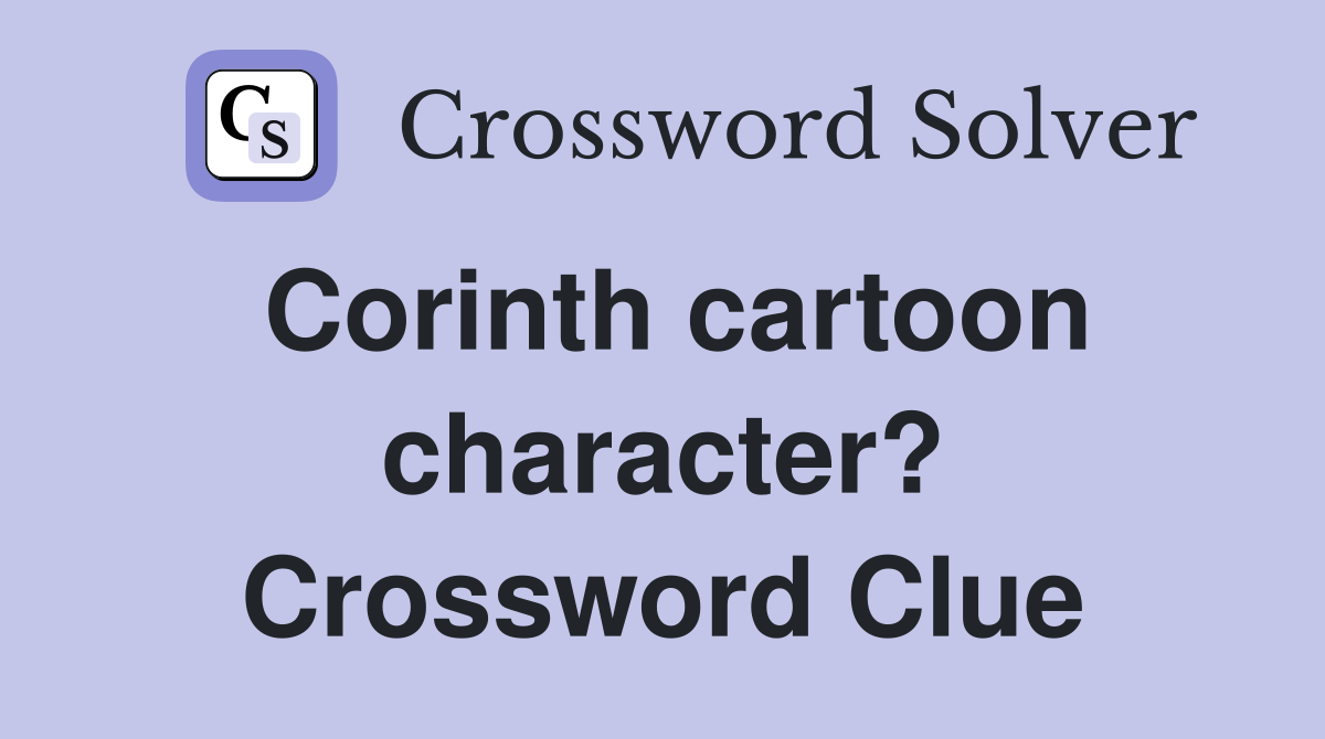 Corinth cartoon character? Crossword Clue