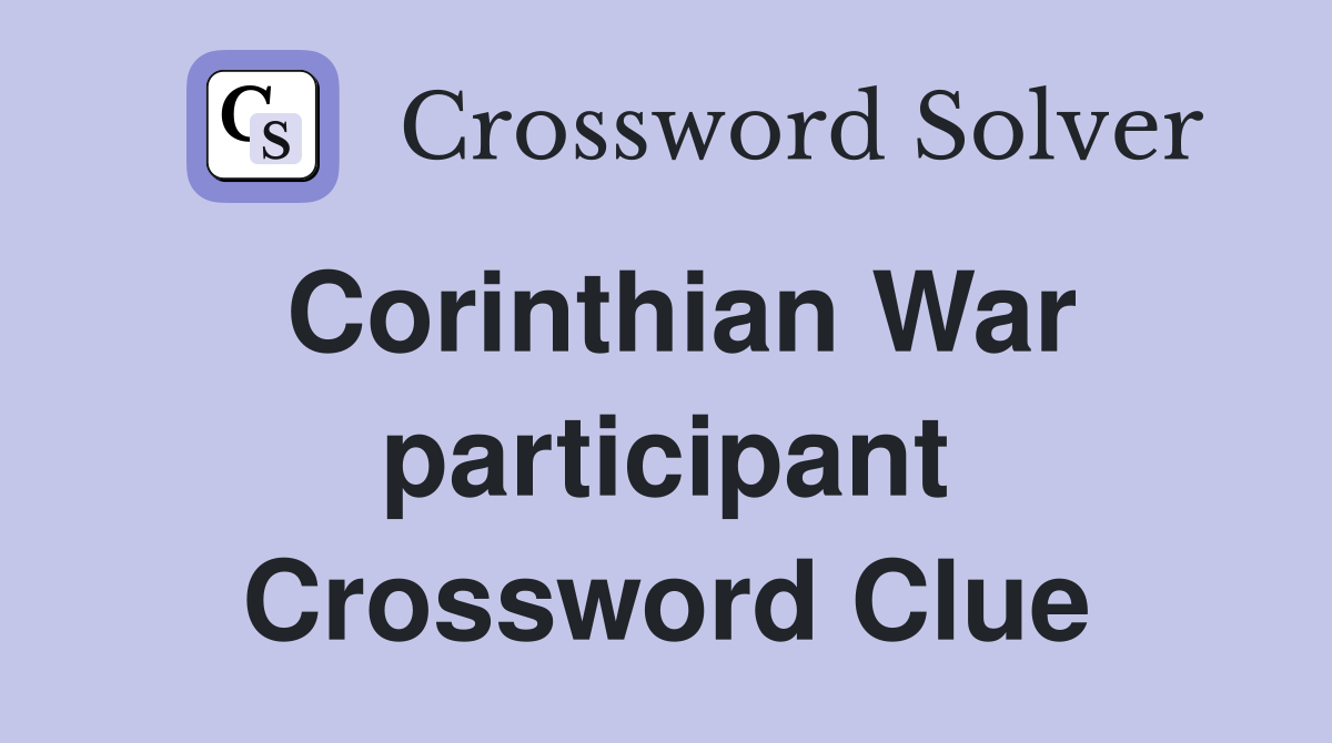 Corinthian War participant Crossword Clue