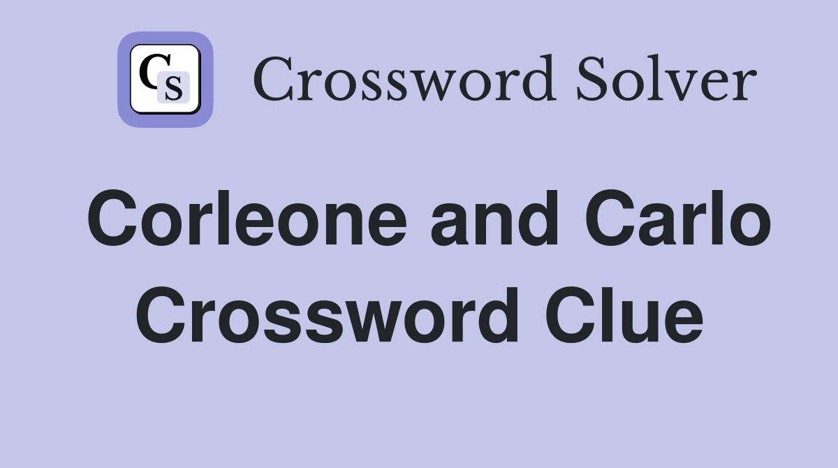 Corleone and Carlo Crossword Clue