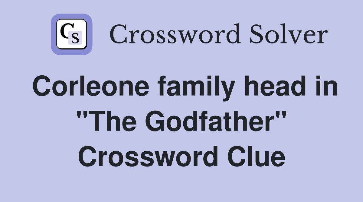 Corleone family head in "The Godfather" Crossword Clue