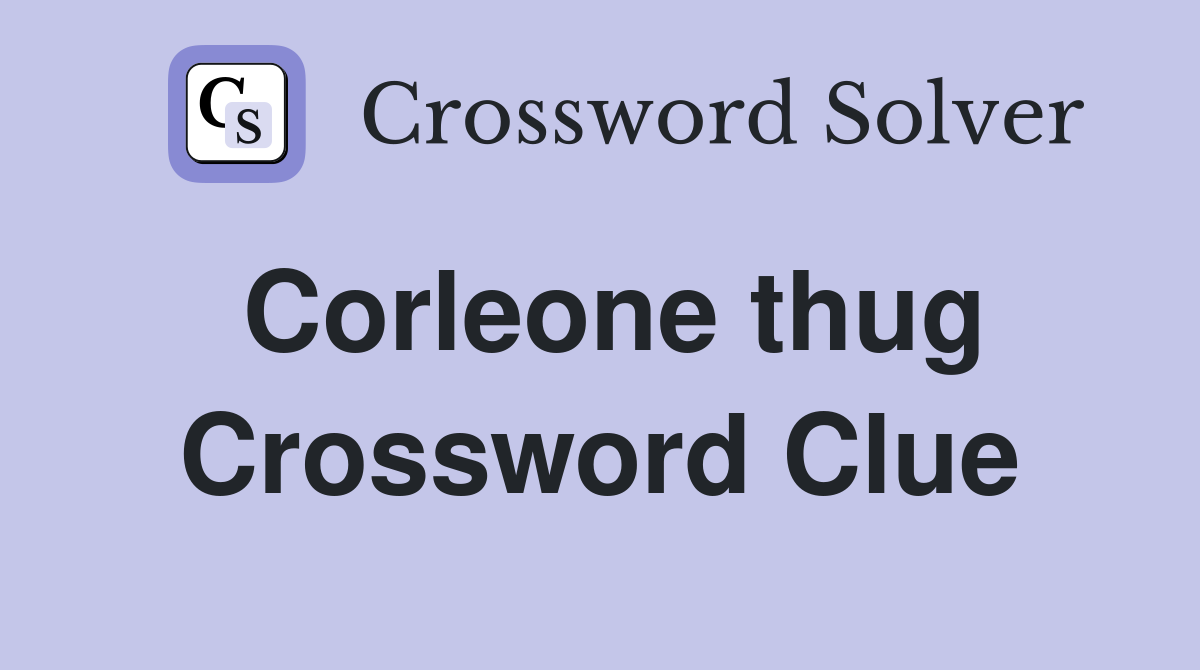 Corleone thug Crossword Clue