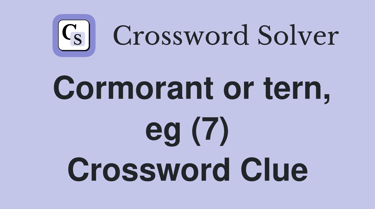 Cormorant or tern, eg (7) Crossword Clue