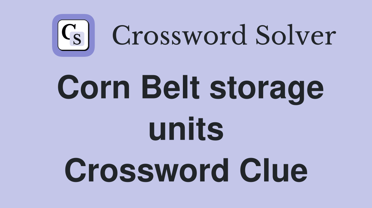 Corn Belt storage units Crossword Clue