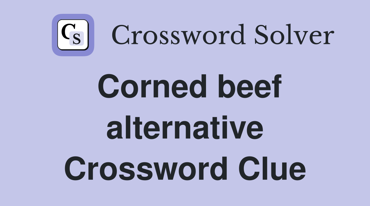 Corned beef alternative Crossword Clue