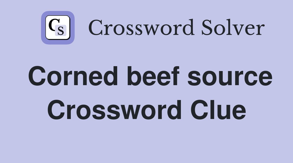 Corned beef source Crossword Clue