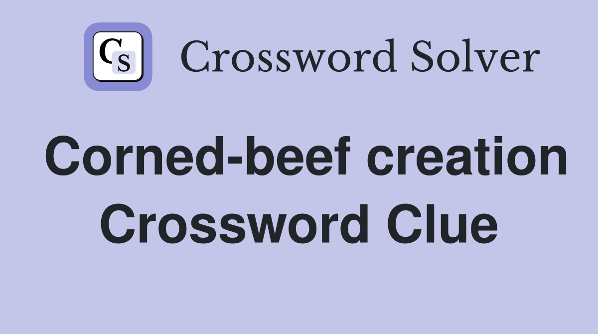 Corned-beef creation Crossword Clue