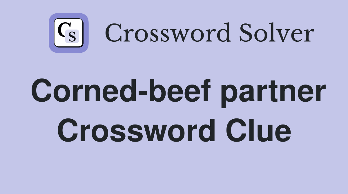Corned-beef partner Crossword Clue