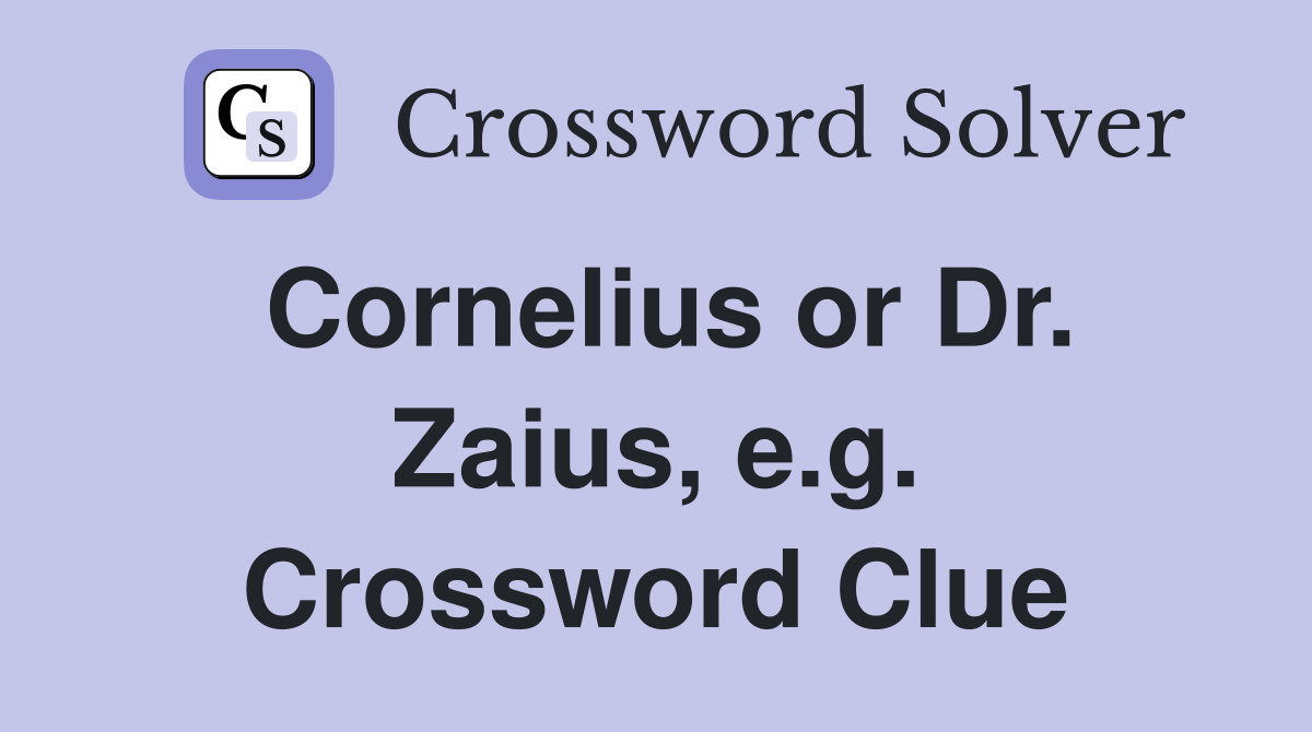Cornelius or Dr. Zaius, e.g. Crossword Clue