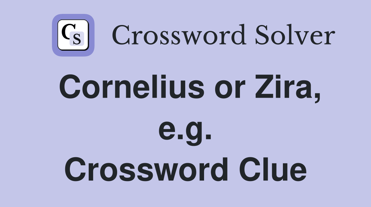 Cornelius or Zira, e.g. Crossword Clue