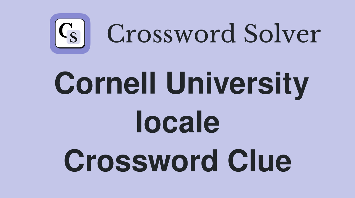 Cornell University locale Crossword Clue