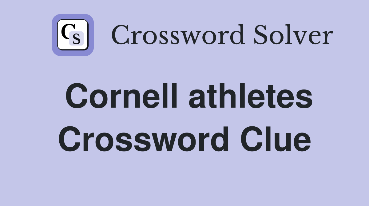 Cornell athletes Crossword Clue