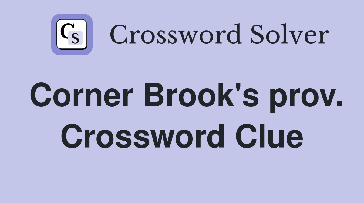 Corner Brook's prov. Crossword Clue