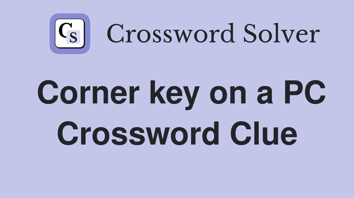 Corner key on a PC Crossword Clue