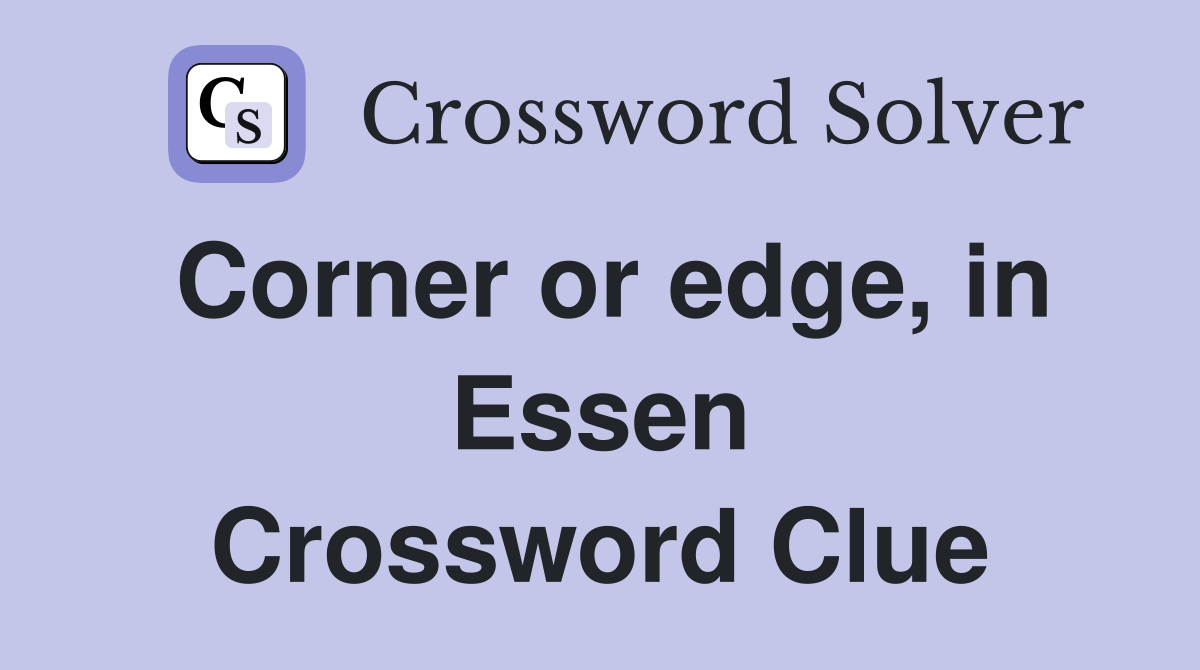 Corner or edge, in Essen Crossword Clue