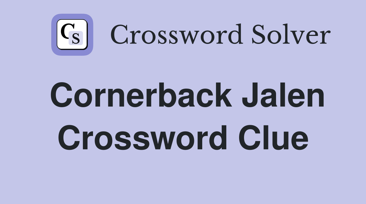 Cornerback Jalen Crossword Clue