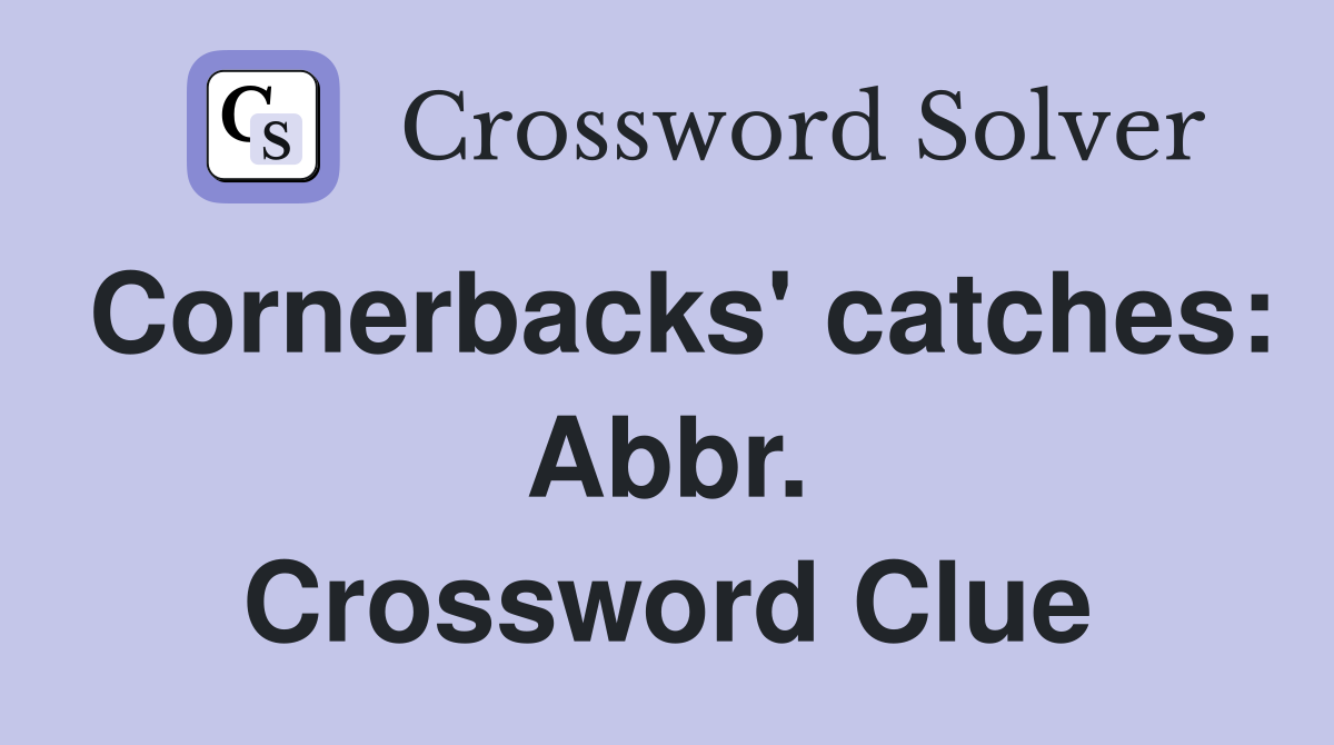 Cornerbacks' catches: Abbr. Crossword Clue