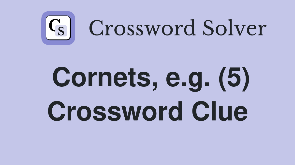 Cornets, e.g. (5) Crossword Clue