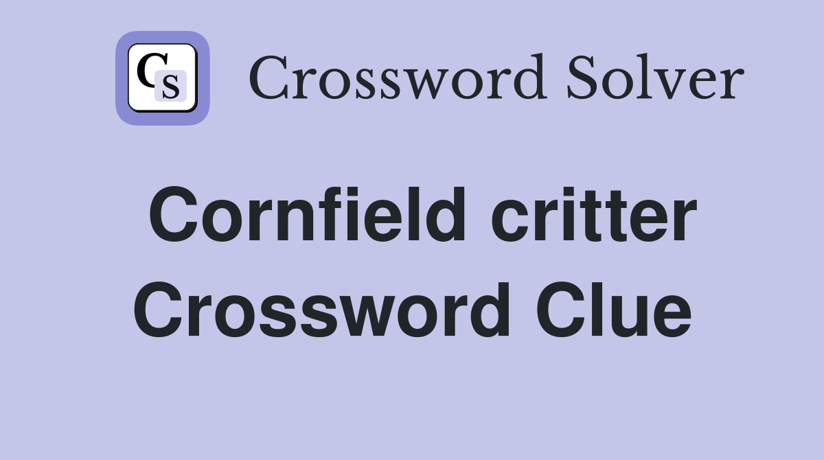 Cornfield critter Crossword Clue
