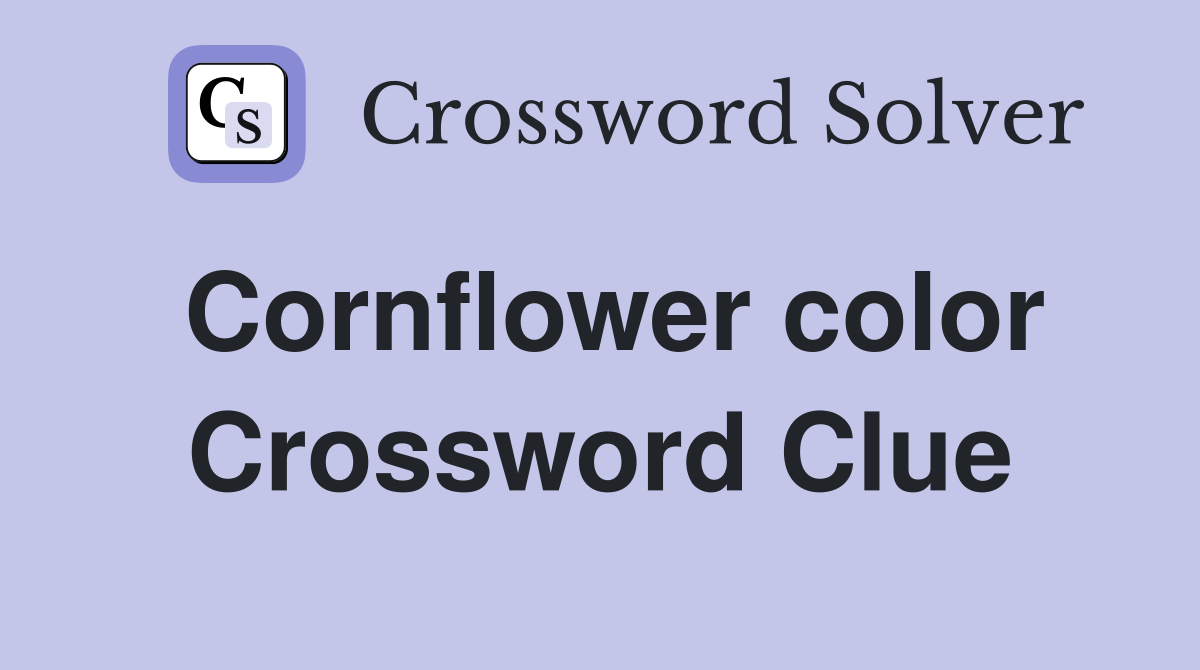 Cornflower color Crossword Clue