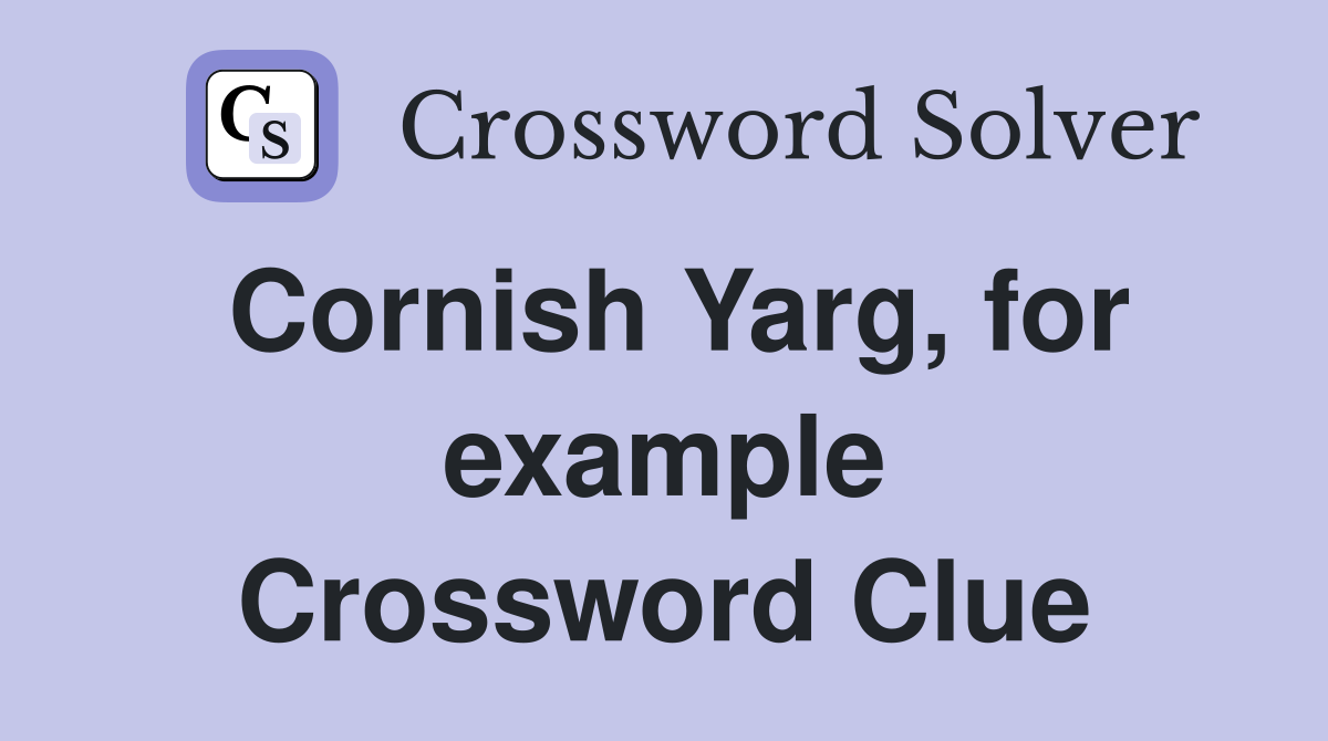 Cornish Yarg, for example Crossword Clue