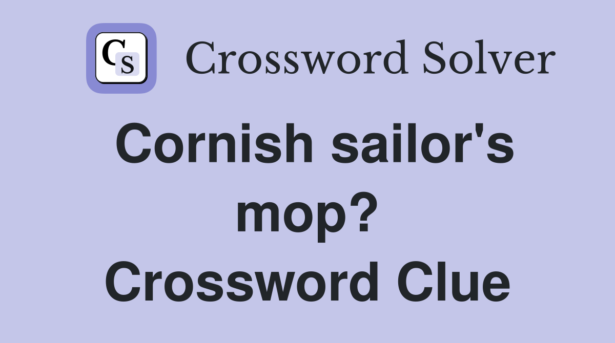 Cornish sailor's mop? Crossword Clue