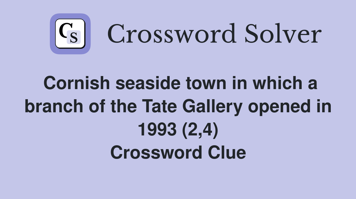 Cornish seaside town in which a branch of the Tate Gallery opened in ...