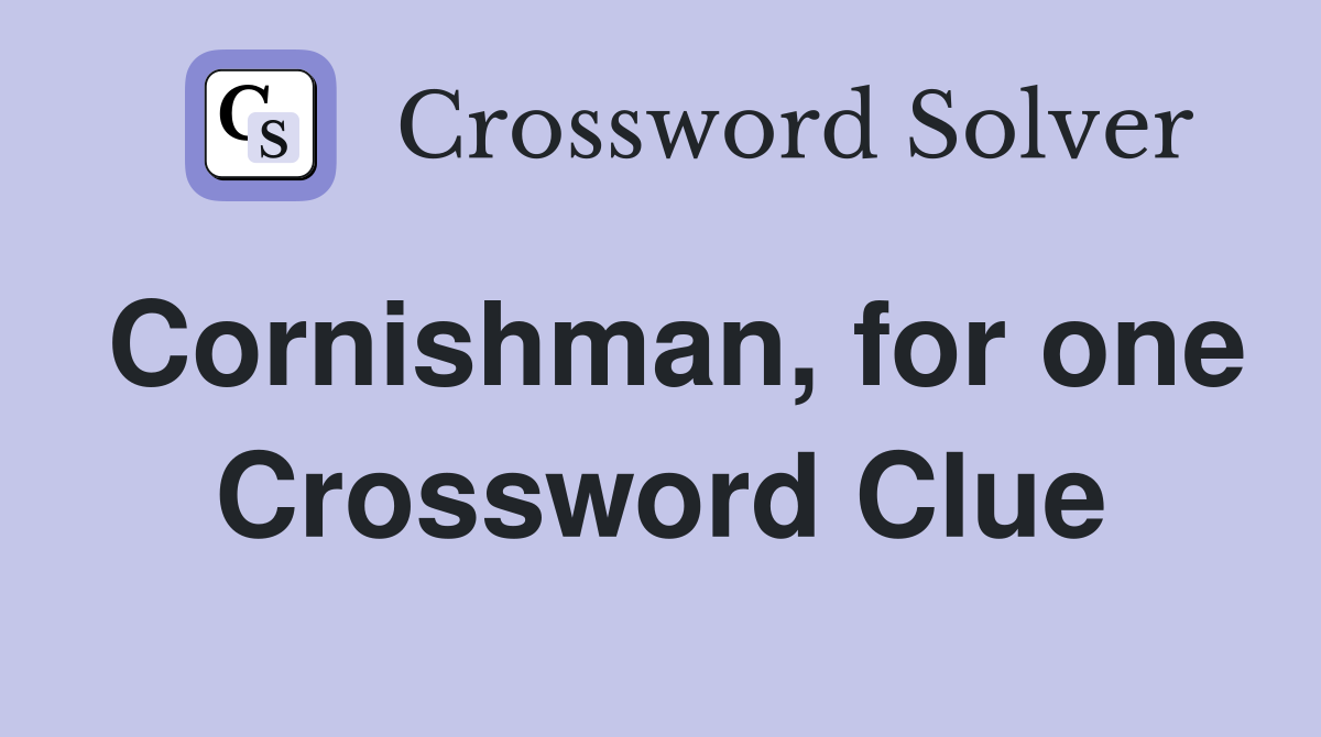 Cornishman, for one Crossword Clue