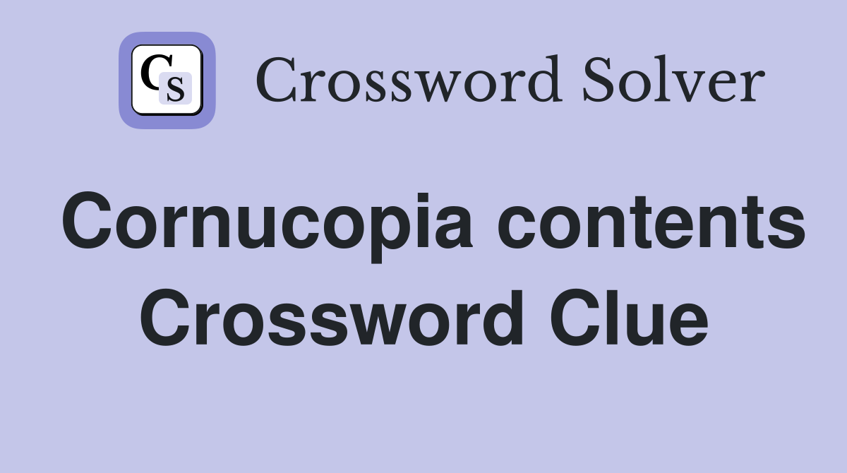Cornucopia contents Crossword Clue