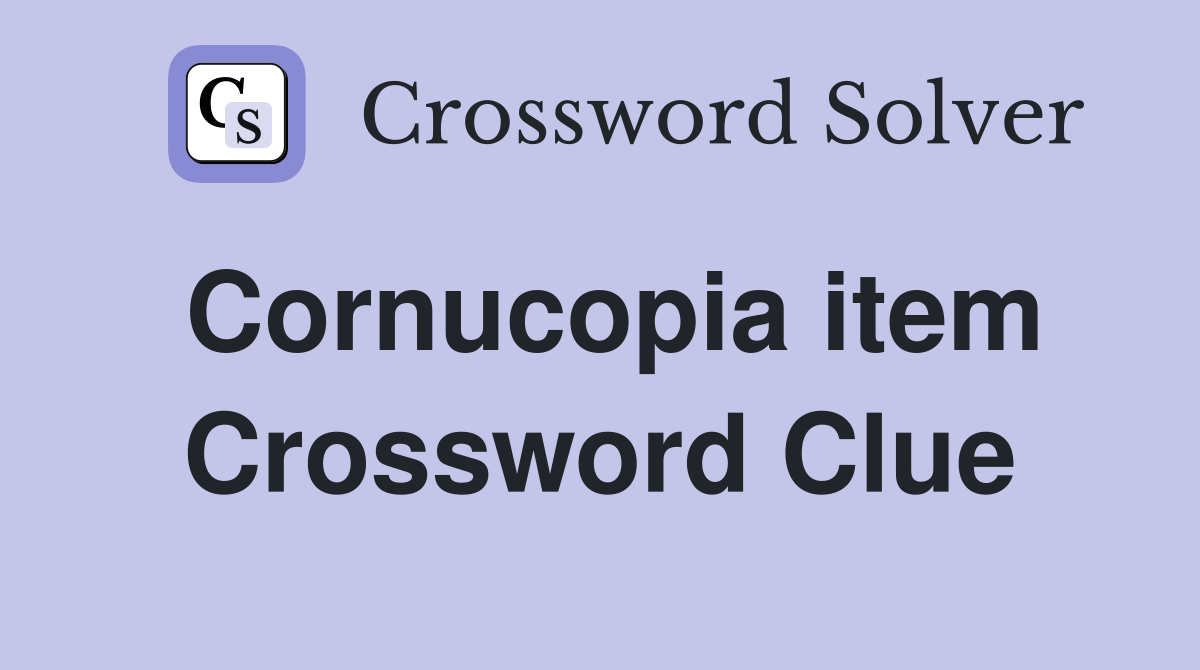 Cornucopia item Crossword Clue