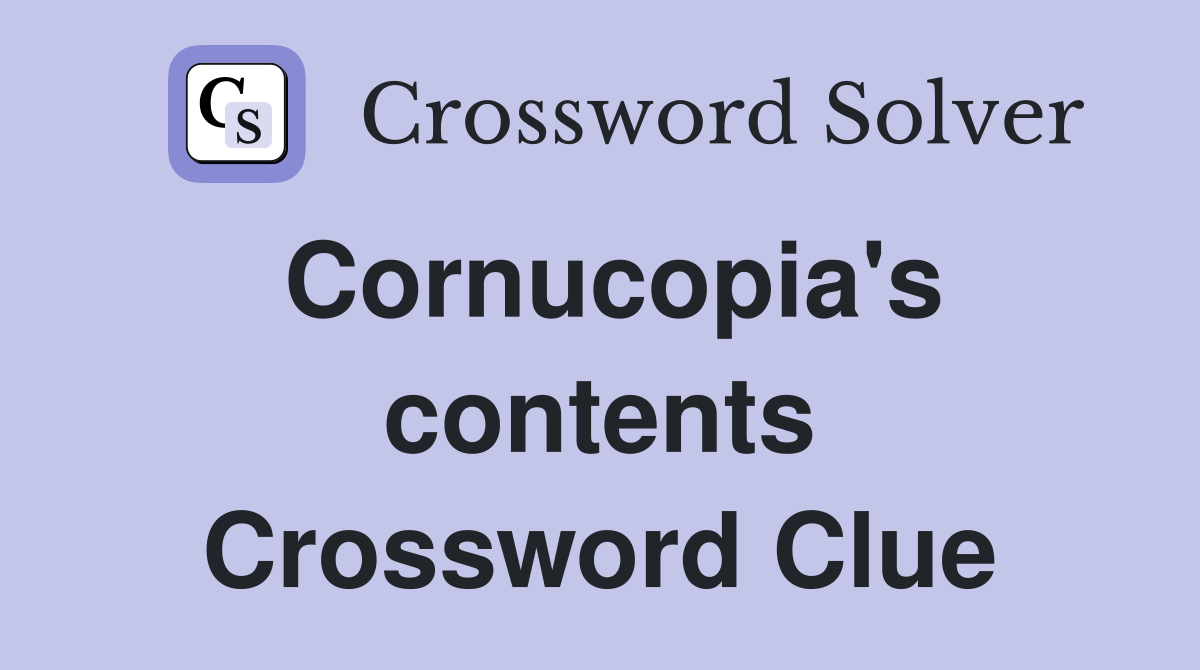 Cornucopia's contents Crossword Clue