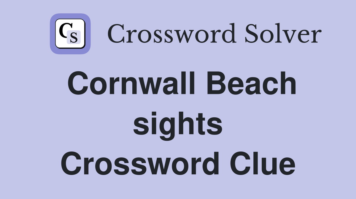 Cornwall Beach sights Crossword Clue