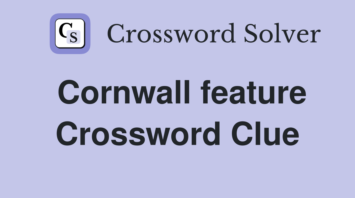 Cornwall feature Crossword Clue