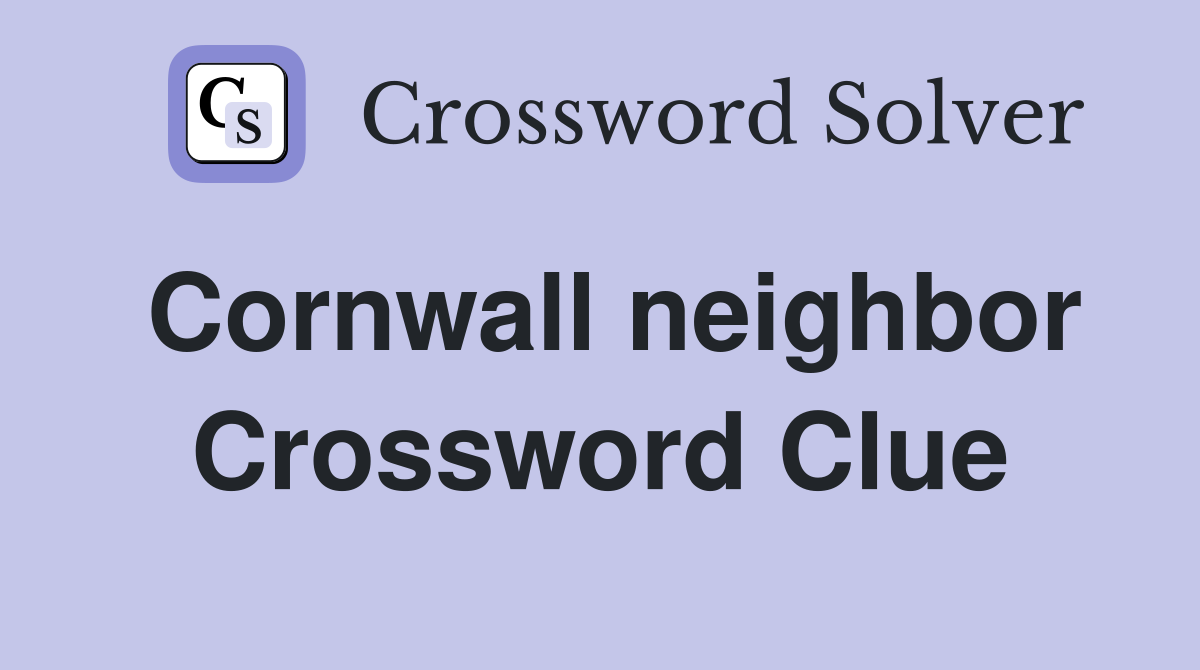 Cornwall neighbor Crossword Clue