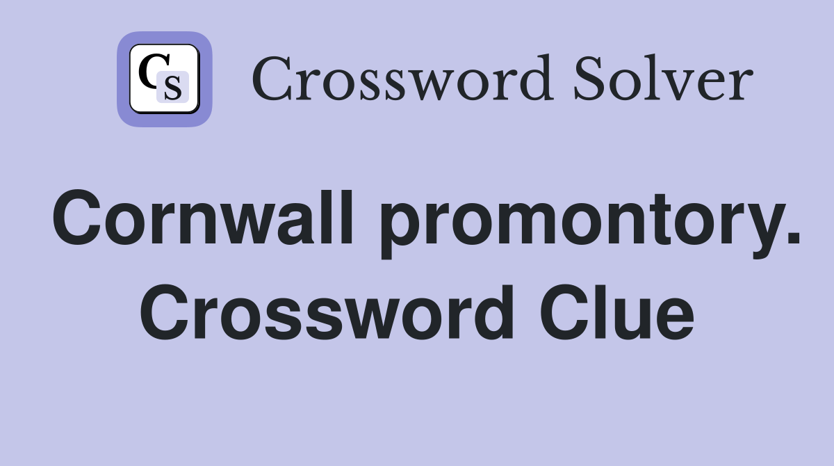 Cornwall promontory. Crossword Clue