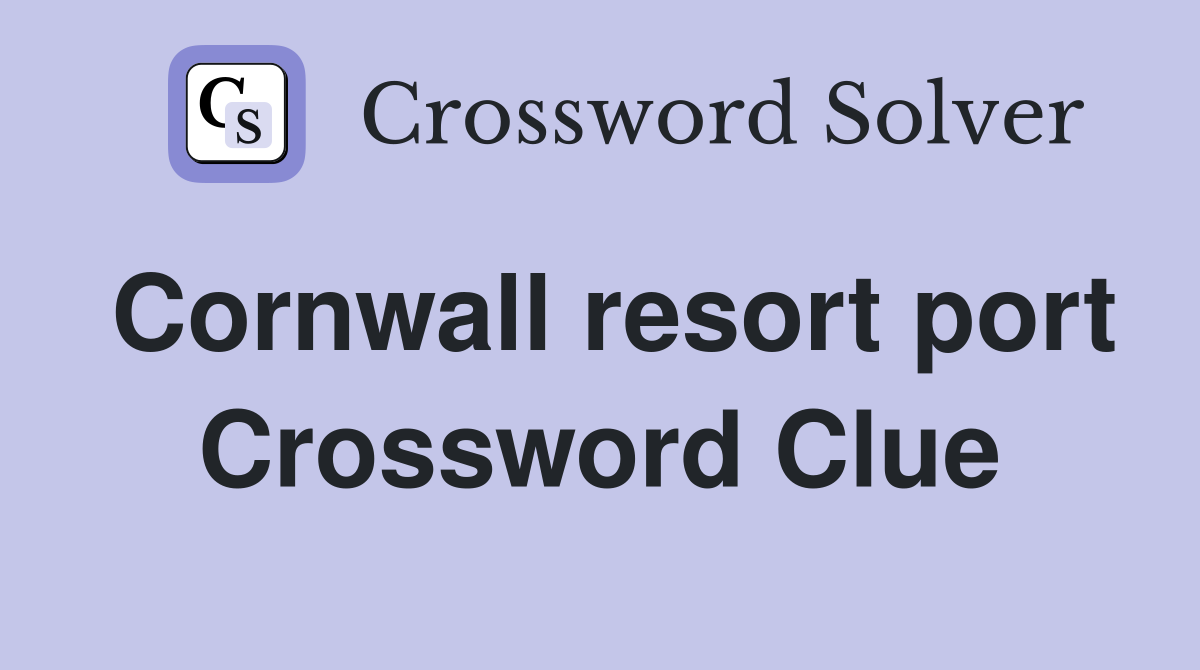Cornwall resort port Crossword Clue