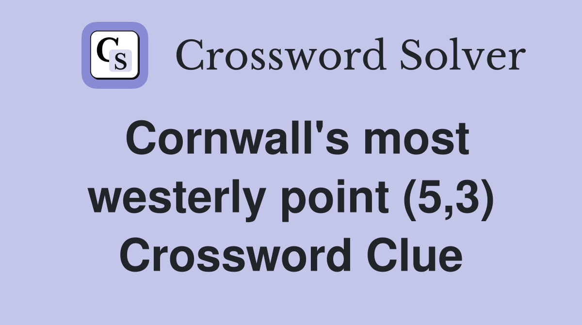 Cornwall's most westerly point (5,3) Crossword Clue