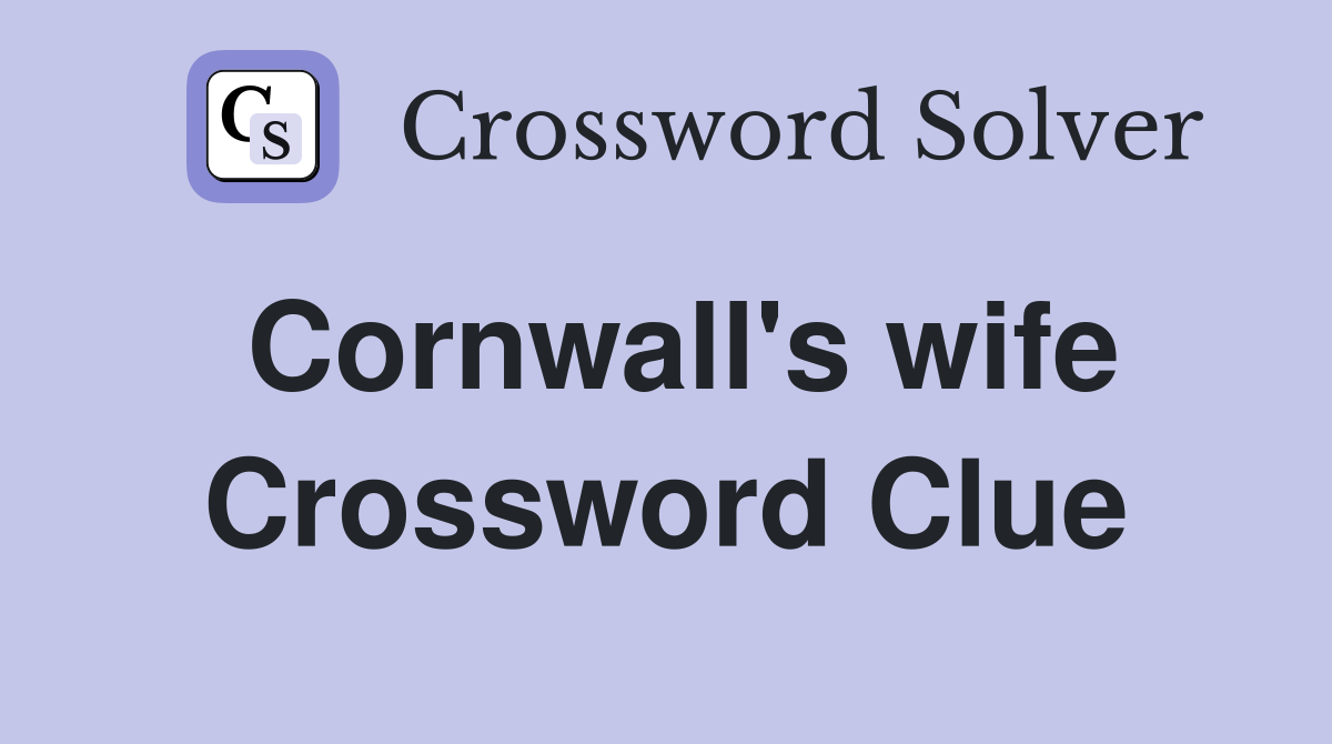 Cornwall's wife Crossword Clue