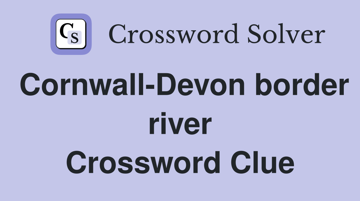 Cornwall-Devon border river Crossword Clue