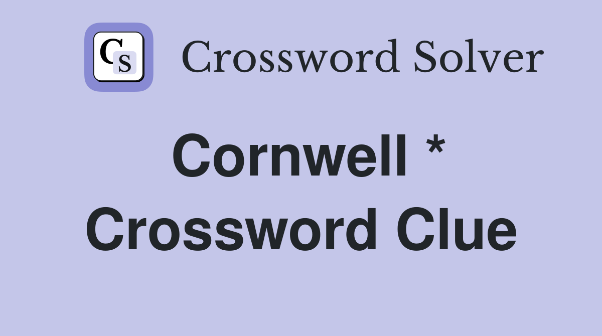 Cornwell * Crossword Clue