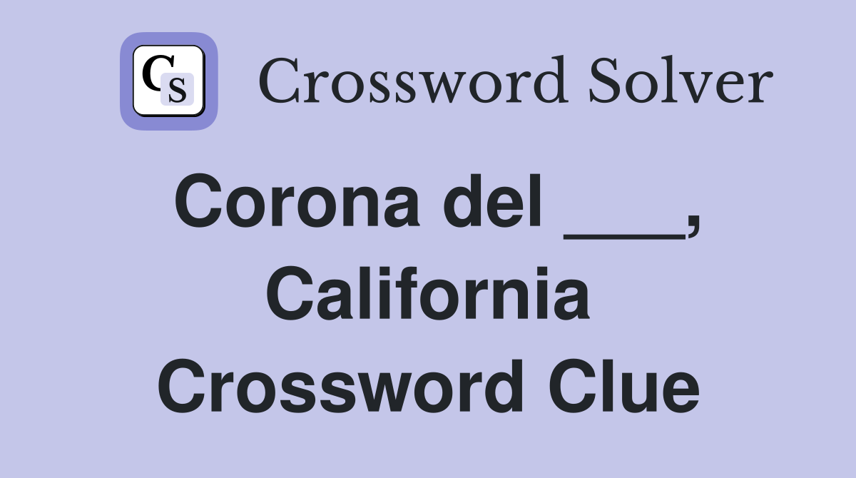 Corona del ___, California Crossword Clue