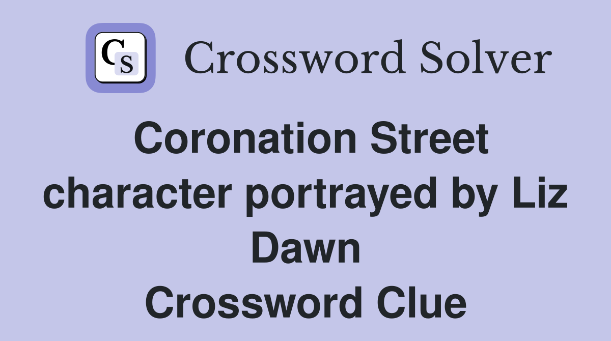 Coronation Street character portrayed by Liz Dawn Crossword Clue