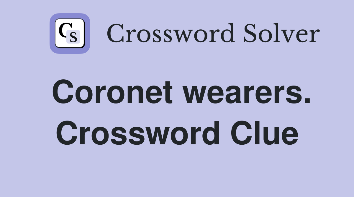 Coronet wearers. Crossword Clue