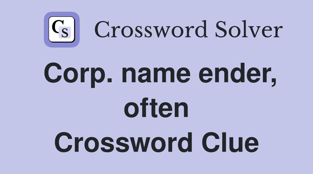 Corp. name ender, often Crossword Clue