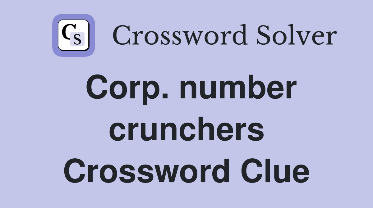 Corp. number crunchers Crossword Clue