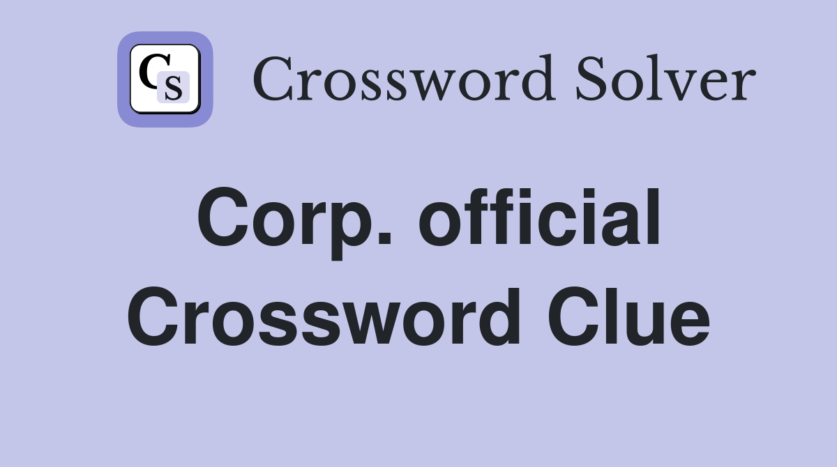 Corp. official Crossword Clue